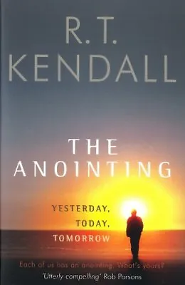 The Anointing: Yesterday Today Tomorrow (Hodder Christian Books)R.T. Kendall • £2.47