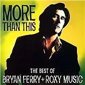 Bryan Ferry And Roxy Music : More Than This: The Best Of Bryan Ferry And Roxy • £3