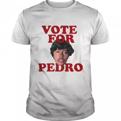 Vote For Pedro T-Shirt Funny Shirt Short Sleeve White Size S To 5Xl Shirt • $13.99