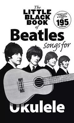 The Little Black Book Of Beatles Songs For Ukulele: Songs For Ukelele By Beatles • $42.68