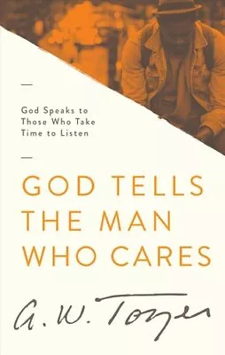 God Tells The Man Who Cares By A. W. Tozer 9781600660535 | Brand New • £12.31