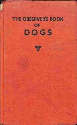 The Observer's Book Of Dogs • £6.27