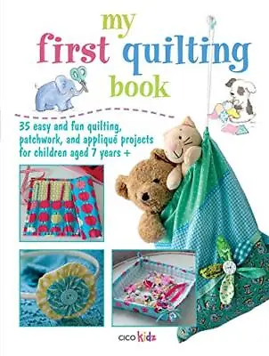 My First Quilting Book: 35 Easy And Fun Sewing Projects By Various 1908170840 • £3.66
