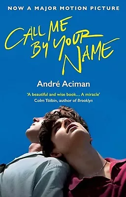 Call Me By Your Name By Andre Aciman Paperback) FREE Shipping • $19.95