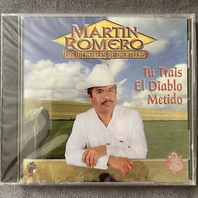 Martin Romero Tu Trais El Diablo Metido (Original) CD Nuevo Sellado • $14.99