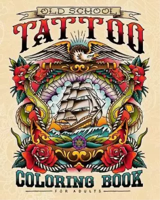 Old School Tattoo Coloring Book For Adults (Paperback) • $11.17