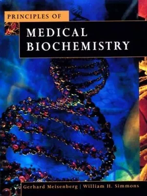 Principles Of Medical Biochemistry By Simmons PhD William H. Hardback Book The • $11.98