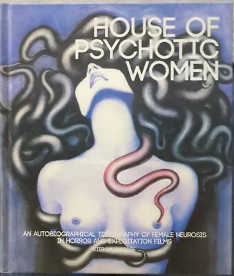 House Of Psychotic Women Hardback Signed By The Author Kier-la Janisse Rare • £199