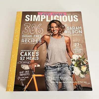 $21.50 • Buy I Quit Sugar: Simplicious By Sarah Wilson - Large Paperback Cookbook - Nutrition