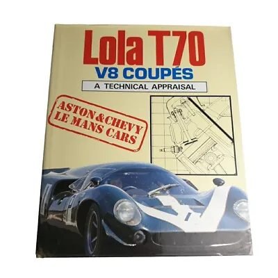 Lola T70 V8 Coupes Technical Appraisal 1990 Hardback Book • £20