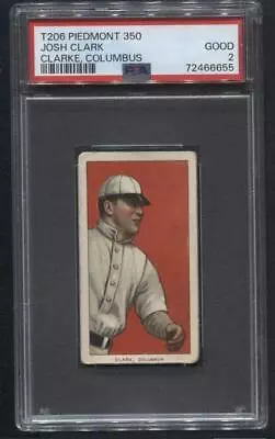 T206 Josh Clark (Clarke) (Columbus) (Piedmont 350)  PSA 2 • $95