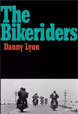 Danny Lyon: The Bikeriders (Hardback Or Cased Book) • $31.10