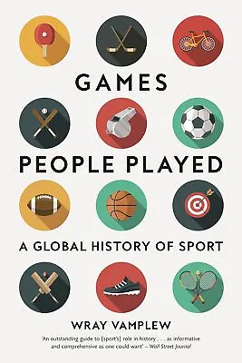 Games People Played: A Global History Of Sport By Wray Vamplew NEW Book FREE & • £14.15