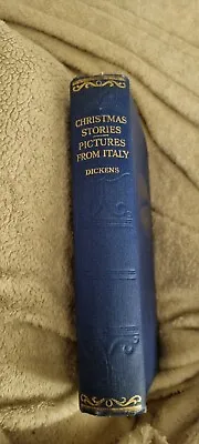 Vintage Charles Dickens Book: Christmas Stories Pictures From Italy • £7.50