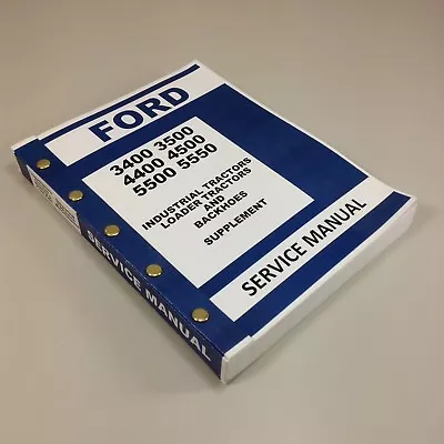 Ford 4400 4500 Industrial Tractor Service Supplement Repair Manual Loader Hoe • $97.60