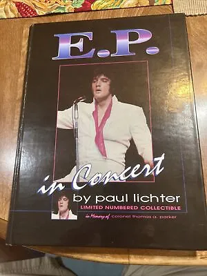 ELVIS PRESLEY E.P. In Concert Limited Book By Paul Lichter Official Very Rare! • $94.95