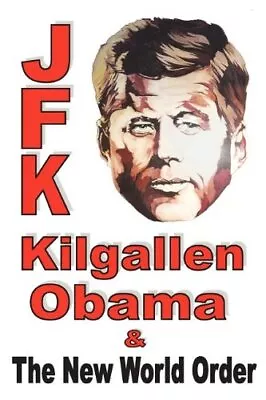 JFK Kilgallen Obama & The New World Order Dan McQuade New Book • £14.22