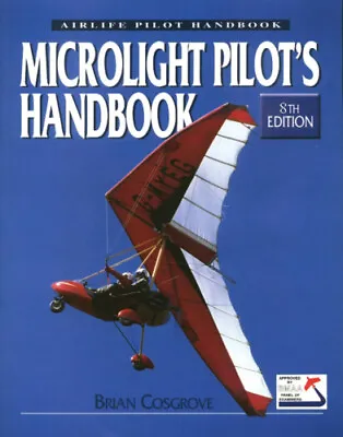 Microlight Pilot's Handbook - 8th Edition By Cosgrove Brian • £20.12