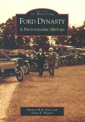 Ford Dynasty: A Photographic History [MI] [Images Of Motoring] • $6.51