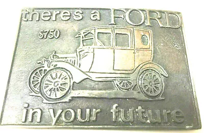 Vintage  There's A FORD In Your Future   Model T Belt Buckle   • $12