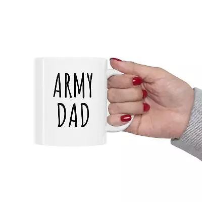 Army Dad Mug Army Dad Gifts Army Dad Coffee Mug Army Dad Cup Army Dad Fathers Da • £16.70