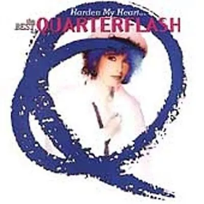 Quarterflash - Harden My Heart: Best Of Quarterflash [New CD] • $24.05