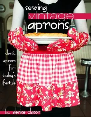 Sewing Vintage Aprons: Classic Aprons For Today's Lifestyle • $8.94