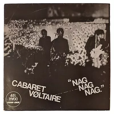 Cabaret Voltaire Nag Nag Nag 1979 Celluloid  LTD 1023 France 12  Maxi Reissue • $25