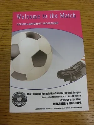 18/03/2015 Thurrock Sunday League Division 1 Cup Final: Mustang V Mossops [At Ti • $4.96