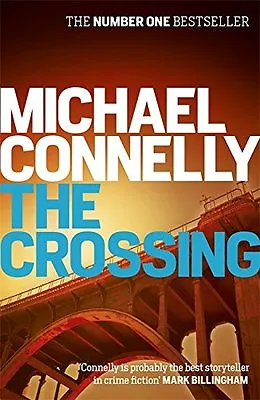 The Crossing (Harry Bosch Series) By Michael Connelly. 9781409145875 • £3.67
