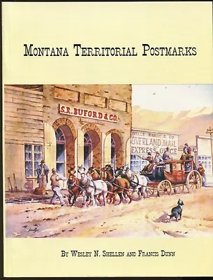 Montana Territorial Postmarks By W. Shellen & F. Dunn - Philatelic 128 Page Book • $25