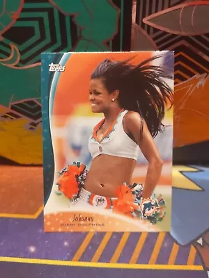 2009 Topps Cheerleaders Johanna #C12 Miami Dolphins Football Card Hot RC 🔥 • $50000