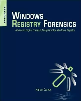 Windows Registry Forensics: Advanced Digital Forensic Analysis Of The Windows Re • $16.72