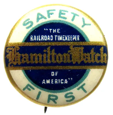 Circa 1910 Safety First HAMILTON WATCH Railroad Timekeeper 3/4  Pinback Button ^ • £31.34