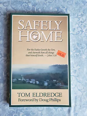 Safely Home By Tom Eldredge 2002 Vision Forum Softcover Pristine • $7