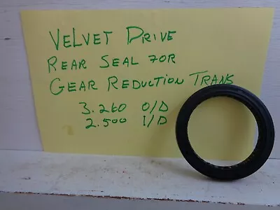 $17.50 • Buy Velvet Drive Borg Warner 71c-72c Rear Seal For Reduction Box 3.260 Od 2.500 Id