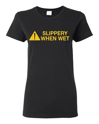 £24.57 • Buy Caution! Slippery When Wet Women Graphic Shirt