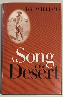 A Song In The Desert By R.M. Williams (Hard Cover 1998) • $32.50