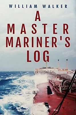 Master Mariner's Log William Walker • £6.87