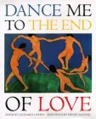 Dance Me To The End Of Love - Hardcover By Cohen Leonard - ACCEPTABLE • $8.96