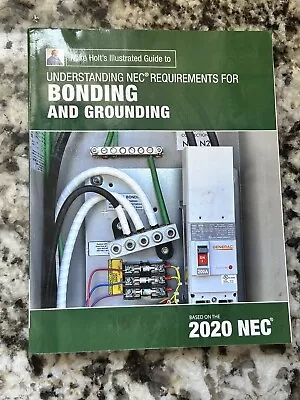 Mike Holt's Illustrated Guide To Understanding Bonding And Grounding 2020 NEC • $39.99