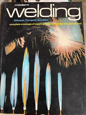 Modern Welding Book Althouse Turnquist Bowditch. Complete Coverage Volume 1976 • $10