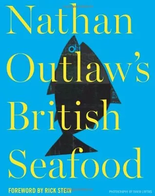 £3.50 • Buy Nathan Outlaw's British Seafood By Nathan Outlaw