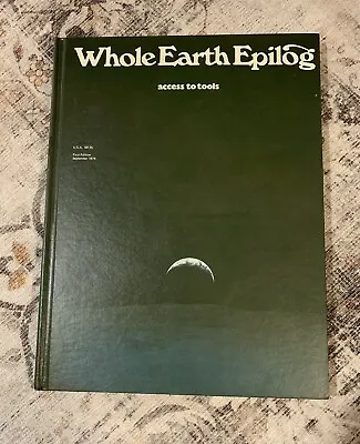 Whole Earth Epilog Whole Earth Epilogue Published In 1974 Hard Back • $299.95