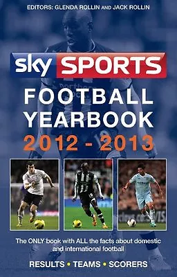 £3.48 • Buy Sky Sports Football Yearbook 2012-2013 By Glenda Rollin, Jack Rollin