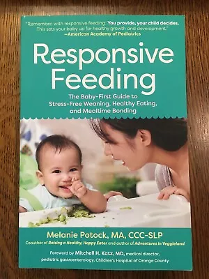BRAND NEW Responsive Feeding By Melanie Potock MA CCC-SLP (2022 TPB) • $7.99