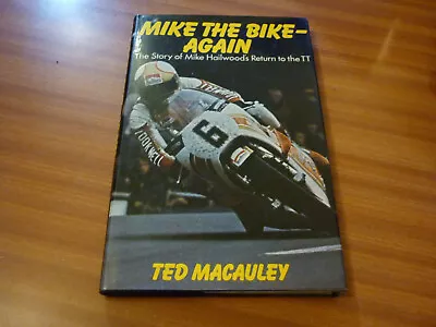 Mike The Bike Again Mike Hailwood Return To Tt Ted Macauley 1st Edition • £17.99