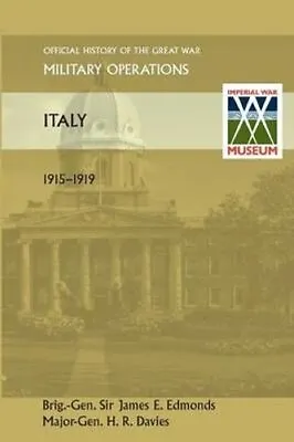 Italy 1915-1919. Official History Of The Great War Other Theatres 9781845749453 • £36.43