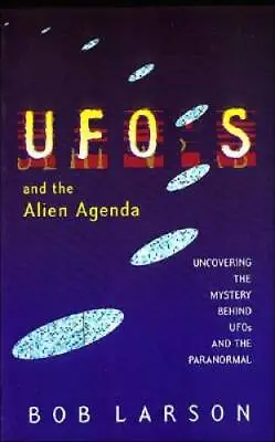 UFO's And The Alien Agenda: Uncovering The Mystery Behind UFOs And The Pa - GOOD • $4.57