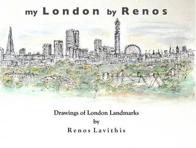 My London By Renos: Drawings Of London Landmarks By Renos Lavithis Book The • £4.99